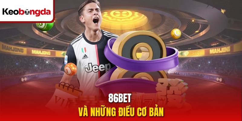 86bet và những điều cơ bản