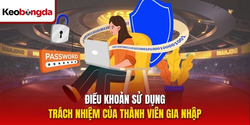 Điều khoản sử dụng, trách nhiệm của thành viên gia nhập