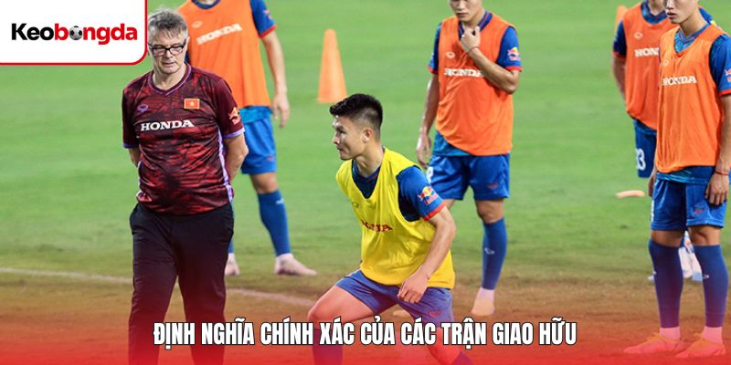 Định nghĩa chính xác của các trận giao hữu