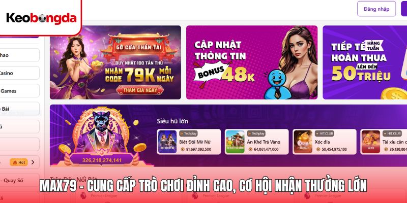 Max79 - Cung Cấp Trò Chơi Đỉnh Cao, Cơ Hội Nhận Thưởng Lớn