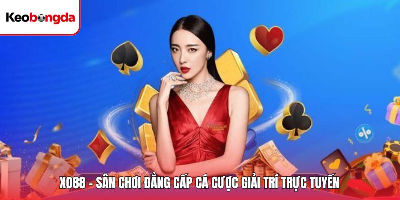 Xo88 - Sân Chơi Đẳng Cấp Cá Cược Giải Trí Trực Tuyến